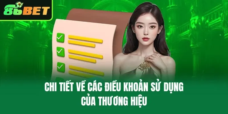 Chi tiết về các điều khoản sử dụng của thương hiệu