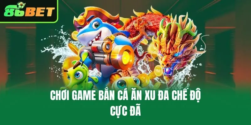 Game Bắn Cá Ăn Xu – Chinh Phục Đại Dương Săn Quà Cực Đã