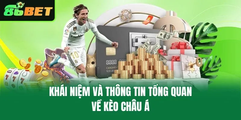 Khái niệm và thông tin tổng quan về kèo châu Á