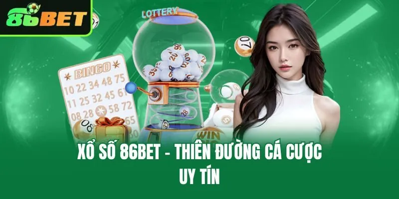 Xổ số 86bet - Thiên đường cá cược uy tín