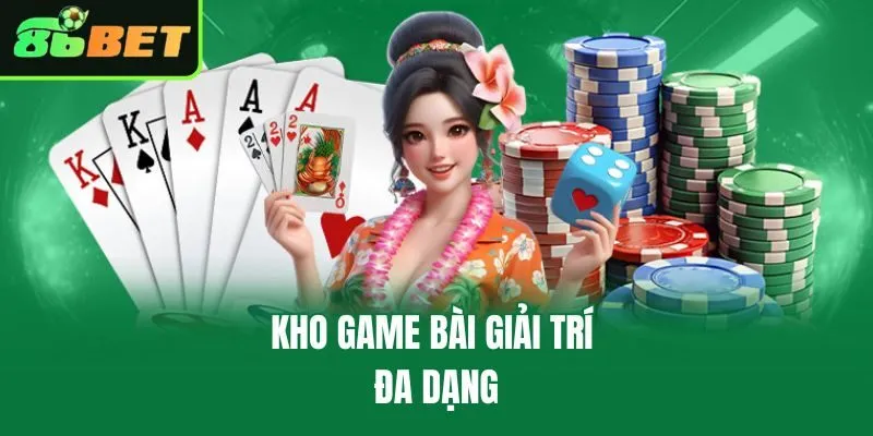 Kho game bài giải trí đa dạng