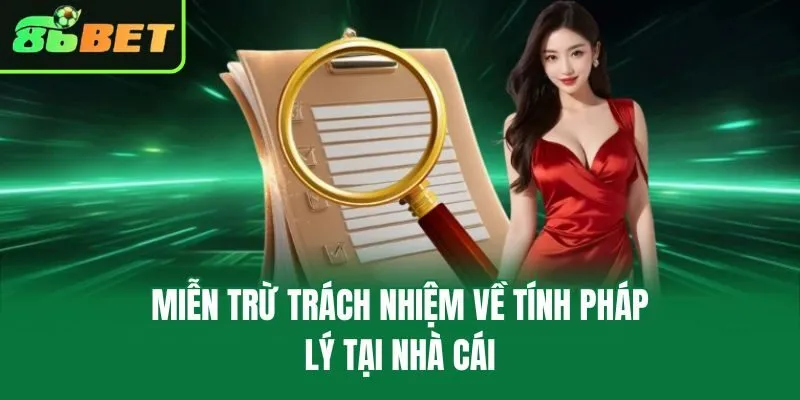 Miễn trừ trách nhiệm về tính pháp lý tại nhà cái